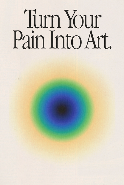 Turn Your Pain Into Art' Poster